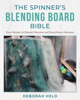 The Spinner's Blending Board Bible - 1 Apr 2025