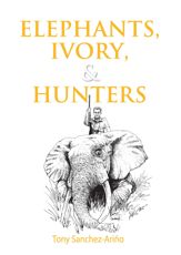 Elephants, Ivory, and Hunters - 1 Jan 2001