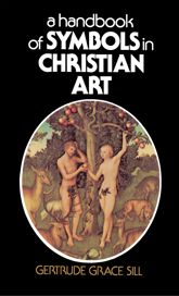 A Handbook of Symbols in Christian Art - 18 Jan 2011