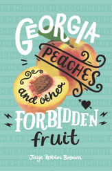 Georgia Peaches and Other Forbidden Fruit - 30 Aug 2016