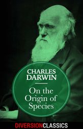 On the Origin of Species (Diversion Classics) - 28 Jun 2016