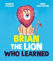 Brian the Lion Who Learned - 7 May 2024