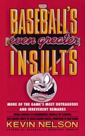 Baseball's Even Greater Insults: - 11 Jan 2011