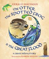 The Otter, the Spotted Frog & the Great Flood - 8 Jan 2014