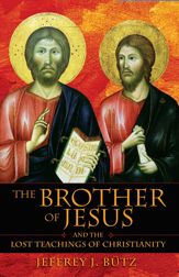 The Brother of Jesus and the Lost Teachings of Christianity - 25 Jan 2005