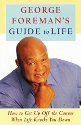 George Foreman's Guide to Life - 30 Jan 2003