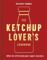 The Ketchup Lover’s Cookbook - 19 Aug 2021
