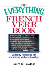 The Everything French Verb Book - 28 Feb 2005