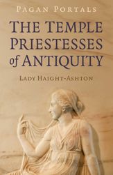 Pagan Portals - The Temple Priestesses of Antiquity - 29 Jul 2022