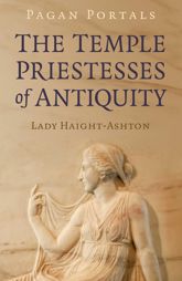 Pagan Portals - The Temple Priestesses of Antiquity - 29 Jul 2022