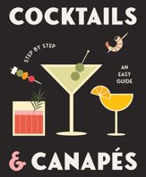 Cocktails and Canapes Step by Step: An Easy Guide - 2 Jul 2024