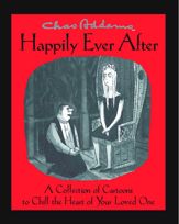 Chas Addams Happily Ever After - 16 Jun 2008