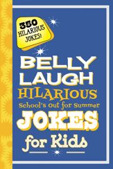 Belly Laugh Hilarious School's Out for Summer Jokes for Kids - 21 May 2019