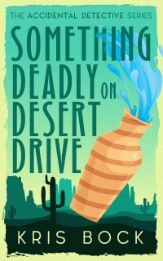 Something Deadly on Desert Drive - 21 Jun 2022