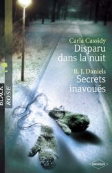 Disparu dans la nuit - Secrets inavoués (Harlequin Black Rose) - 1 Mar 2008
