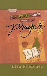 Busy Mom's Guide to Prayer - 11 May 2010