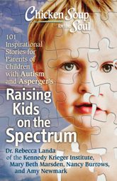 Chicken Soup for the Soul: Raising Kids on the Spectrum - 2 Apr 2013