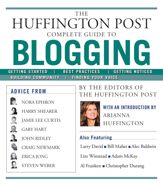 The Huffington Post Complete Guide to Blogging - 2 Dec 2008