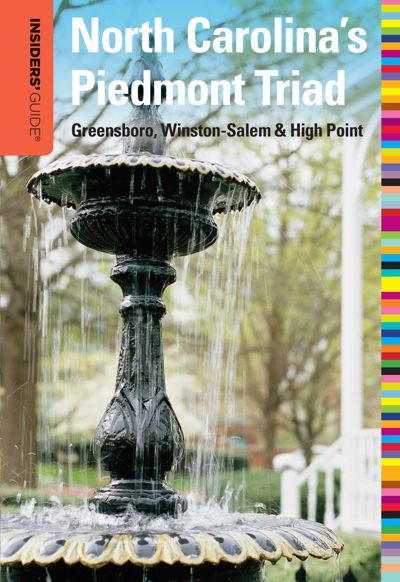 Insiders' Guide® to North Carolina's Piedmont Triad
