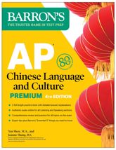 AP Chinese Language and Culture Premium, Fourth Edition: Prep Book with 2 Practice Tests + Comprehensive Review + Online Audio - 4 Jul 2023