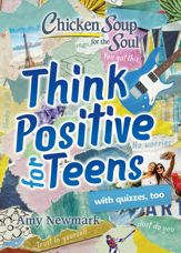 Chicken Soup for the Soul: Think Positive for Teens - 27 Oct 2020