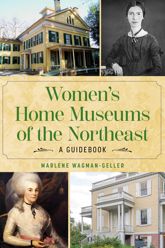 Women's Home Museums of the Northeast - 5 Nov 2024