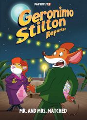 Geronimo Stilton Reporter Vol.16: Mr. and Mrs. Matched - 6 Aug 2024