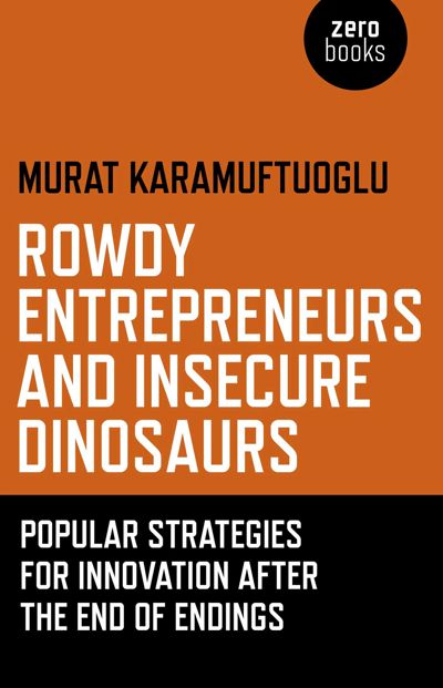 Rowdy Entrepreneurs and Insecure Dinosaurs