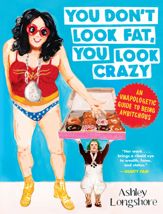 You Don't Look Fat, You Look Crazy - 7 Feb 2017