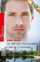 Un défi bien trop troublant - Celle qu'il attendait - 1 Apr 2014