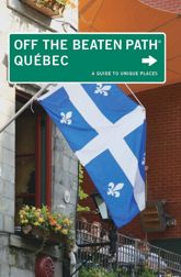 Quebec Off the Beaten Path® - 1 Jun 2010