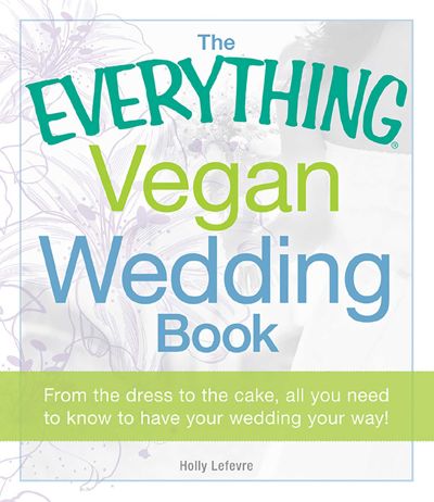 The Everything Vegan Wedding Book