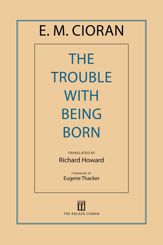 The Trouble with Being Born - 1 Feb 2013