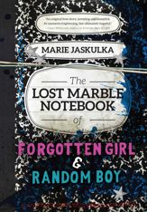 The Lost Marble Notebook of Forgotten Girl & Random Boy - 7 Apr 2015