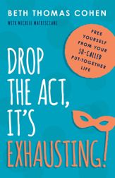 Drop the Act, It's Exhausting! - 4 Nov 2015