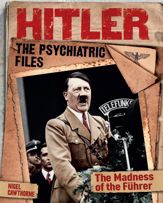 Hitler: The Psychiatric Files - 15 Nov 2016
