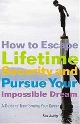 How to Escape Lifetime Security and Pursue Your Impossible Dream - 1 Oct 2004