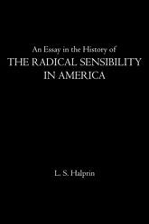 An Essay in the History of the Radical Sensibility in America - 6 Apr 2021