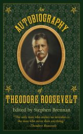 An Autobiography of Theodore Roosevelt - 17 Oct 2011