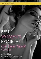Best Women's Erotica of the Year, Volume 8 - 6 Dec 2022