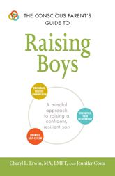 The Conscious Parent's Guide to Raising Boys - 1 Jan 2017
