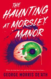 The Haunting at Morsley Manor - 30 Sep 2025