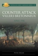 Counter Attack Villers-Bretonneux - April 1918 - 5 May 2019