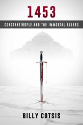 1453: Constantinople and the Immortal Rulers - 21 Jul 2026