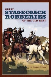 Great Stagecoach Robberies of the Old West - 1 Nov 2006