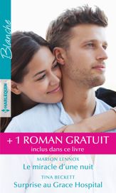 Le miracle d'une nuit - Surprise au Grace Hospital - Un chirurgien amoureux - 1 Jul 2019