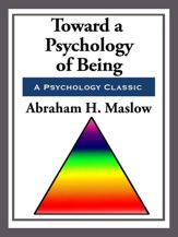 Toward a Psychology of Being - 18 Jul 2013