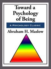 Toward a Psychology of Being - 18 Jul 2013