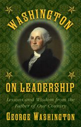 Washington on Leadership - 10 Feb 2015