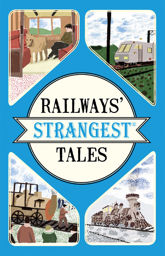 Railways' Strangest Tales - 15 Feb 2018
